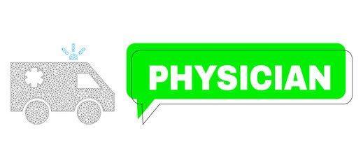 Misplaced Physician green chat banner and emergency car mesh structure. Vector flat emergency car, designed with flat mesh. Green chat includes Physician title inside black frame, and color cloud.