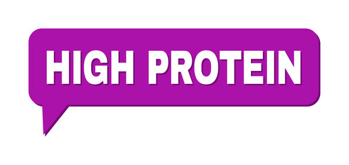 Conversation HIGH PROTEIN Colored Bubble Frame. HIGH PROTEIN caption is located inside colored bubble with shadow. Vector quote title inside message frame.