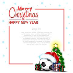 Merry Christmas and Happy New Year. Frame with Soccer ball, Christmas tree and gift boxes. Greeting card design template with for new year. Vector illustration