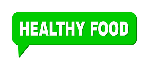 Conversation HEALTHY FOOD Colored Bubble Frame. HEALTHY FOOD label is located inside colored banner with shadow. Vector quote label inside message frame.