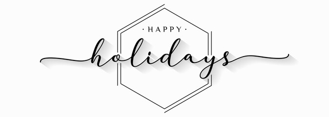Happy Holidays Handwriting Lettering Calligraphy with Black Text Color, isolated on white background. Greeting Card Vector Illustration Template.