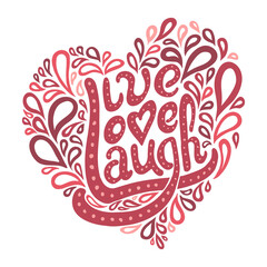 Hand drawn vector illustration with words live love laugh. Positive lettering for poster, greeting cards and t-shirt.