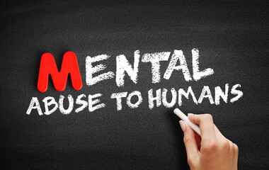 Mental Abuse To Humans text on blackboard, concept background