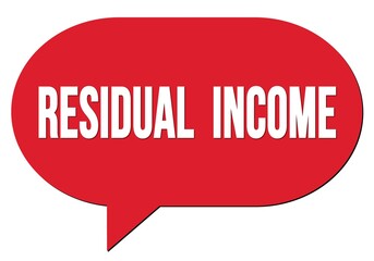 RESIDUAL  INCOME text written in a red speech bubble