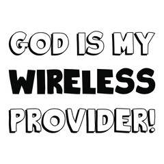  God is my wireless provider. Vector Quote