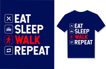 Eat Sleep Walk Repeat