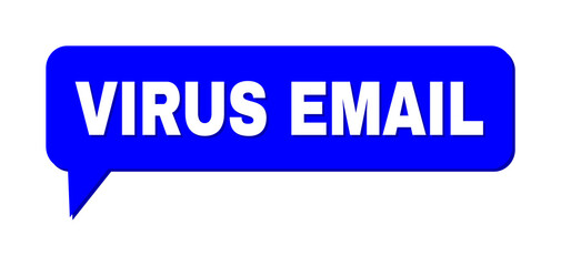 Chat VIRUS EMAIL Colored Bubble Message. VIRUS EMAIL label is located inside colored bubble with shadow. Vector quote caption inside chat frame.