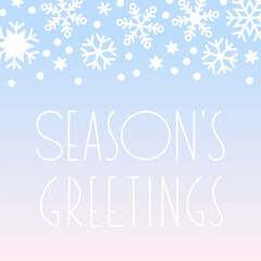 Season's greetings. Winter holiday greeting card decorated with snowflakes. Vector 10 EPS.