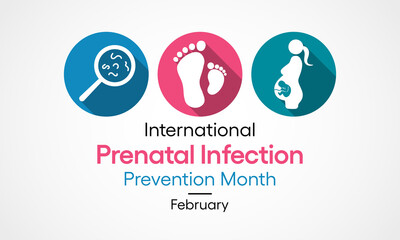 Vector illustration on the theme of International Prenatal Infection Prevention month observed each year during February across the globe.
