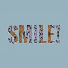 Inverted on gray blue floral kaleidoscope abstract background in soft pastel colors with 'Smile!' text. Vintage poster style image. Painted metal surface imitation. Holidays and decorative concept.