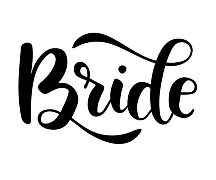 Bride word calligraphy design to print on tee, shirt, hoody, poster banner sticker, card. Hand lettering text vector illustration for bachelorette party, party bridal shower.