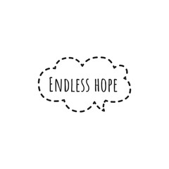 ''Endless hope'' Lettering