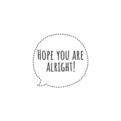 ''Hope you are alright'' Lettering
