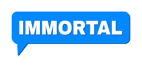 Speech IMMORTAL Colored Cloud Frame. IMMORTAL text is located inside colored speech balloon with shadow. Vector quote label inside forum frame.
