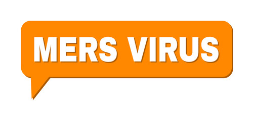 Speech MERS VIRUS Colored Bubble Message. MERS VIRUS label is located inside colored banner with shadow. Vector quote label inside message frame.