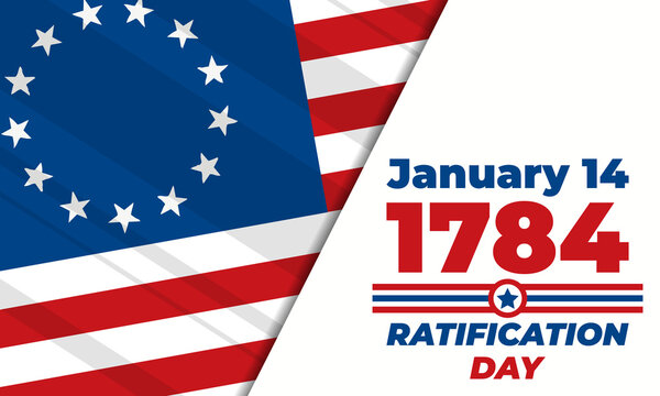 Ratification Day in the United States is the anniversary of the congressional proclamation of the ratification of the Treaty of Paris, begun a year after on January 14, 1784. 