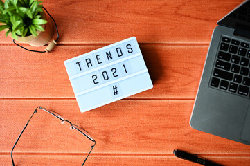 TRENDS 2021 Business Concept,Top view
