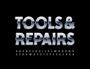 Vector industrial sign Tools and Repair. Metall 3D Font. Reflective Alphabet Letters and Numbers set