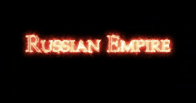 Russian Empire written with fire. Loop