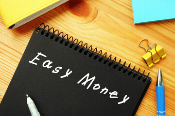 Business concept about Easy Money  with inscription on the sheet.