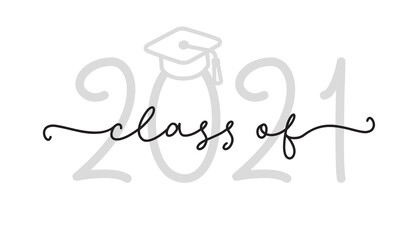 CLASS OF 2021. Graduation logo with cap. Modern calligraphy script for high school, college graduate. Template for graduation design, party. Hand drawn modern cursive font class of 2021.