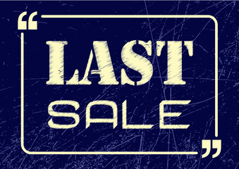 Fototapeta premium Last sale. Inspirational motivational phrase. Vector illustration for design