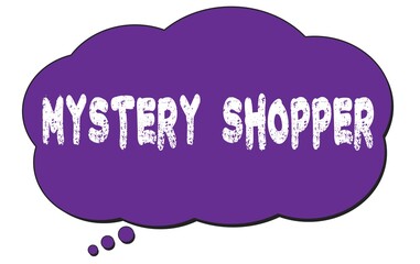 MYSTERY  SHOPPER text written on a violet thought cloud bubble.