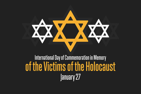 International Holocaust Remembrance Day. Day of Commemoration in Memory of the Victims of the Holocaust. January 27. Template for background, banner, poster. Vector EPS10 illustration.