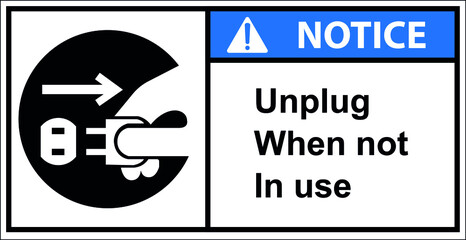 Notice sign,Wall sign, Machine sign, Unplug when not in use.