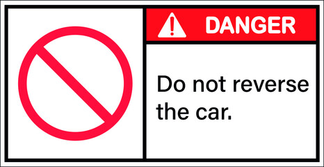 Sign danger Do not reverse the car.