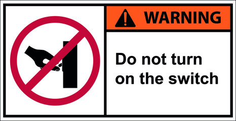 do not turn on the switch.Vector Warning