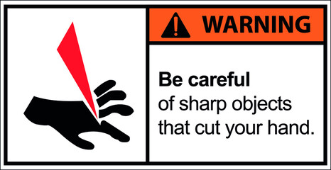 Danger be careful of sharp objects that cut your hand.