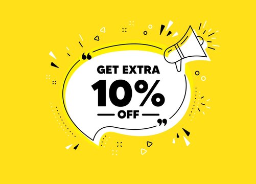 Get Extra 10 percent off Sale. Megaphone yellow vector banner. Discount offer price sign. Special offer symbol. Save 10 percentages. Thought speech bubble with quotes. Vector