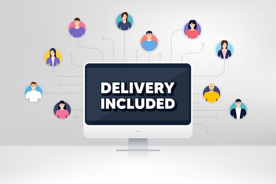 Delivery included. Remote team work conference. Free shipping sign. Special offer symbol. Online remote learning. Virtual video conference. Delivery included message. Vector