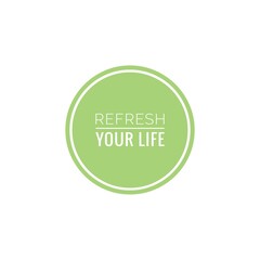 ''Refresh your life'' Lettering