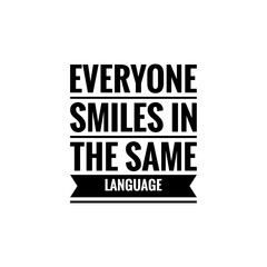 ''Everyone smiles in the same language'' Lettering