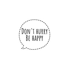 ''Don't hurry, be happy'' Lettering