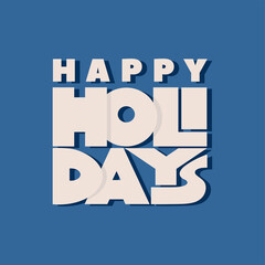 Happy holidays decorative vector text. Cartoon style hand drawn lettering.