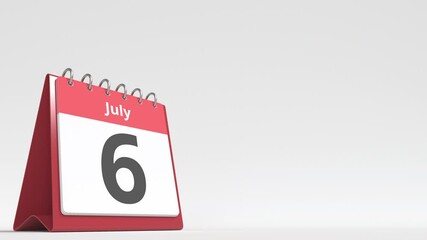 July 6 date on the flip desk calendar page, blank space for user text, 3d animation