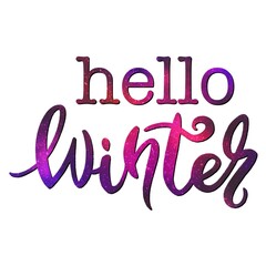 Greeting card with phrase Hello Winter, brush calligraphy, hand lettering. Inspirational typography poster.