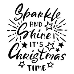 Sparkle and Shine It is Christmas Shine Quote
