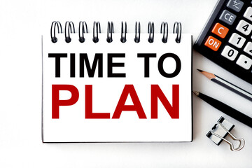 TIME TO PLAN, text on white notepad paper on white background