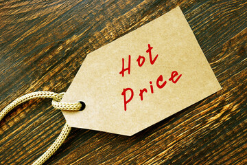 Financial concept meaning Hot Price with inscription on the piece of paper.