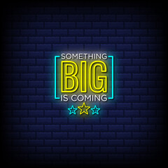 Something big is coming neon signs style text - Sales offer text