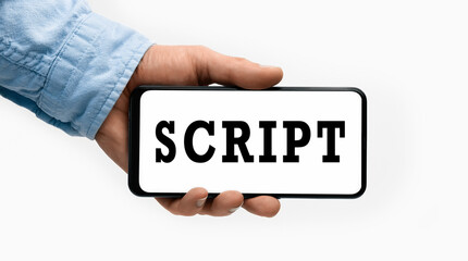 Closeup of a male hand holding Smartphone with word Script on display