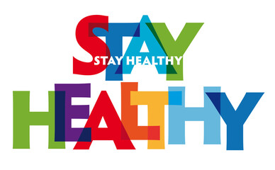 STAY HEALTHY - vector of stylized colorful font