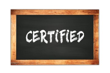 Obraz premium CERTIFIED text written on wooden frame school blackboard.