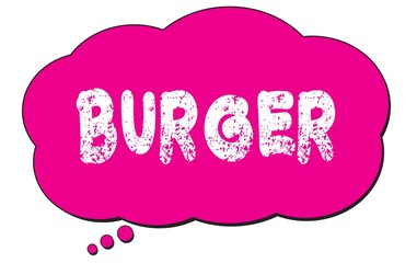 BURGER text written on a pink thought cloud bubble.