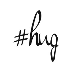 Hashtag Hug. Isolated hand lettering, word design template, vector illustration