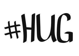 Hashtag Hug. Isolated hand lettering, word design template, vector illustration